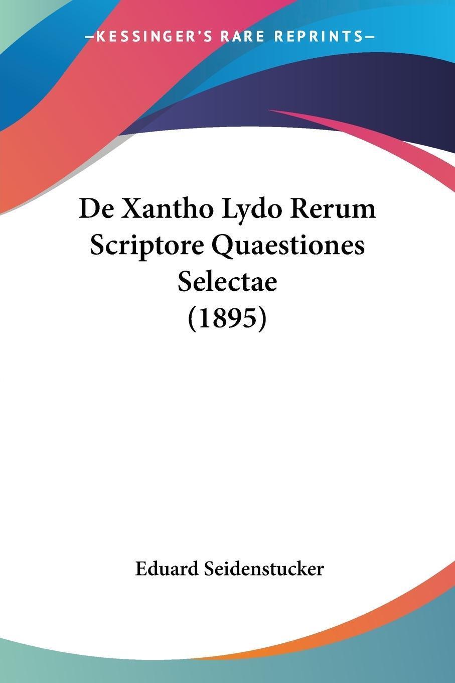 Thumbnail - De Xantho Lydo Rerum Scriptore Quaestiones Selectae (1895) Eduard