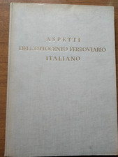 ASPETTI DELL' OTTOCENTO FERROVIARIO ITALIANO TAVOLE FERROVIA 1800