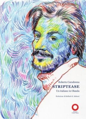 Roberto Caradonna Bücher - Striptease. Ein Italiener in Holland