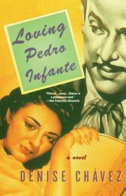 Loving Pedro Infante by Ms. Chavez, Denise: Used