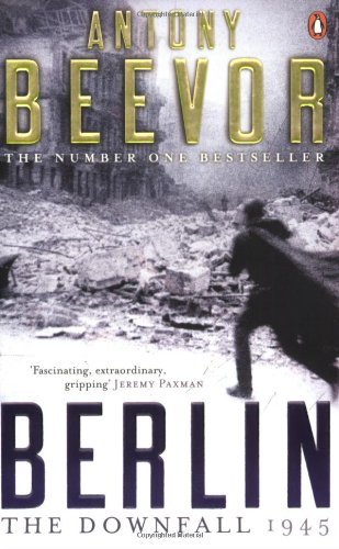 Berlin: The Downfall 1945 By Antony Beevor. 9780141032399
