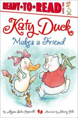 Katy Duck Makes a Friend: Ready-to-- paperback, 1442419768, Alyssa Satin Capucil