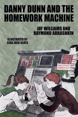 Danny Dunn and the Homework Machine | Jay Williams, Raymond Abrashkin | englisch
