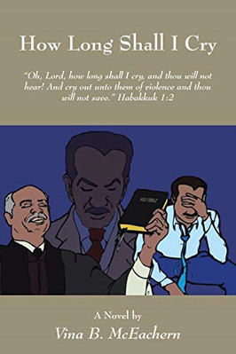How Long Shall I Cry: Oh, Lord, How Long Shall I Cry, a - Paperback / softback N