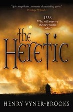Heretic : 1536 Who Will Survive the New World Order? by Henry Vyner-Brooks 