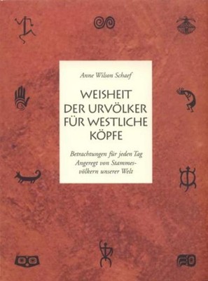 Anne Wilson Schaef Weisheit der Urvölker für westliche Köpfe