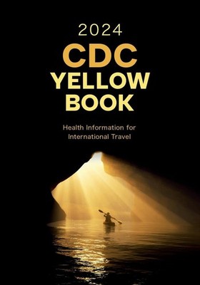 CDC Yellow Book 2024: Health Information for International Travel by Centers for