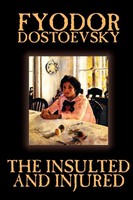Fyodor Mikhailovich Dostoevsky | The Insulted And Injured By Fyodor...