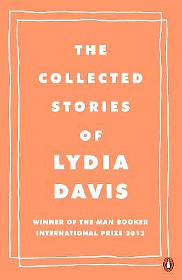 The Collected Stories of Lydia Davis by Lydia Davis (Paperback, 2014)