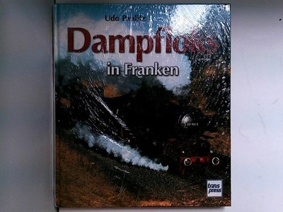 Dampfloks in Franken Paulitz, Udo: