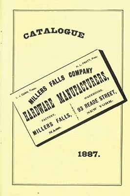 Millers Falls Co. 1887 Catalog Emil Pollak New Book 978187933527