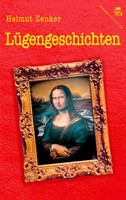LüGengeschichten Helmut Zenker Taschenbuch 112 S. Deutsch 2006 EAN 9783902471239
