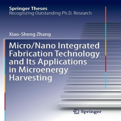 Micro/Nano Integrated Fabrication Technology and Its Applications