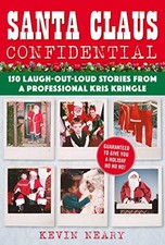 Santa Claus Confidential: 150 Laugh-Out-Loud Stories from a Professional Kris K
