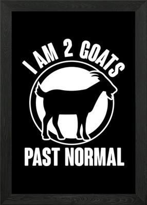 I Am 2 Goats Past Normal Gerahmtes Wandbild Poster Leinwanddruck Bild