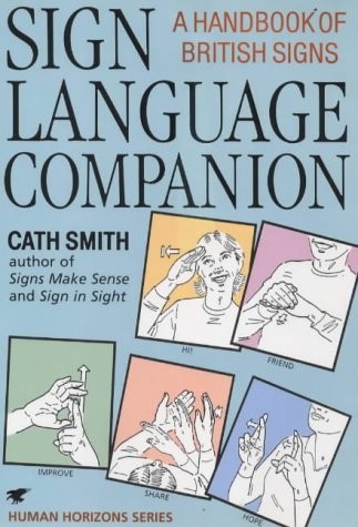 Sign Language Companion: A Handbook of British Signs - Smith, Cath
