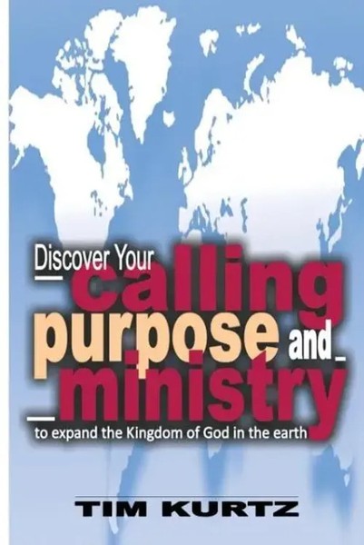 Tim Kurtz | Discover Your Calling, Purpose And Ministry | Taschenbuch | Englisch-image
