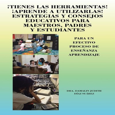 Tienes Las Herramientas! Aprende a Utilizarlas! Estrategias y Con