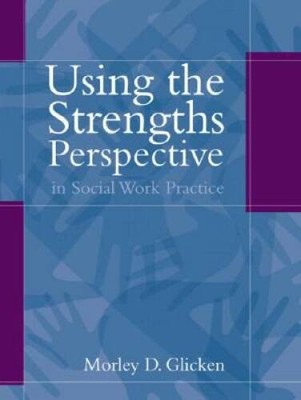 Using the Strengths Perspective in Social Work Practice: A Positive Appro - GOOD