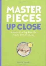 Masterpieces Up Close: Western Painting from the 14th to 20th Centuries (Up...