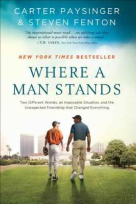 Where a Man Stands: Two Different Worlds, An Impossible Situation, and th - GOOD