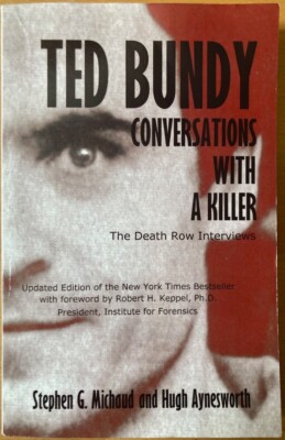 Michaud / Aynesworth: Ted Bundy. Conversations with a Killer - Authorlink 2000