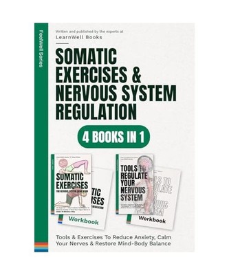 Somatic Exercises & Nervous System Regulation : 4 Books In 1: Tools & Exercises 