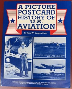 A Picture Postcard History of U.S. Aviation, by Jack Lengenfelder
