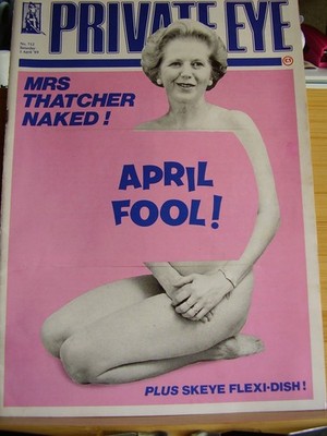 PRIVATE EYE # 712 1ST APRIL 1989 MRS THATCHER'S NAKED APRIL FOOL