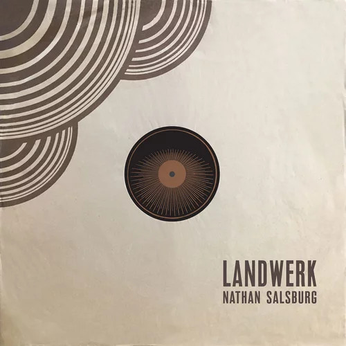 Nathan Salsburg Landwerk LP Vinyl NOQ066LP NEW