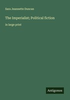The Imperialist; Political Fiction In Large Print Sara Jeannette Duncan Buch