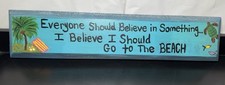 Coastal/Beach Wall Art/Wood Hanging Sign/  I Believe I Should Go To The Beach  