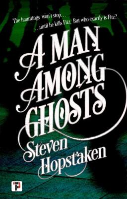 A Man Among Ghosts Format: General/trade