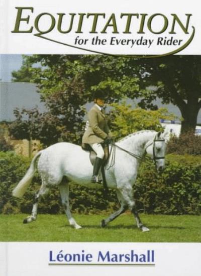 Equitation for the Everyday Rider-Leonie M. Marshall