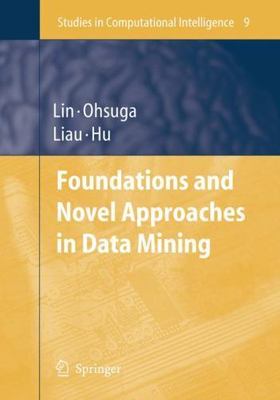 Foundations and Novel Approaches in Data Mining (Studies in Computational Intel