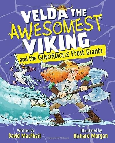 Velda the Awesomest Viking and the Ginormous Frost Giants:... - MacPhail, David