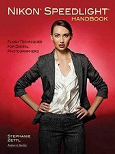 NIKON SPEEDLIGHT HANDBOOK: FLASH TECHNIQUES FOR DIGITAL By Stephanie Zettl Mint
