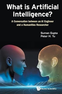 What Is Artificial Intelligence?: A Conversation Between An Ai Engineer And A Hu