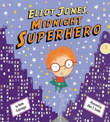 Eliot Jones, Midnight Superhero - Paperback By Cottringer, Anne - GOOD