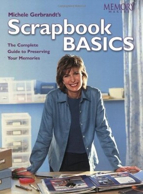 Scrapbook Basics Paperback Michele, Memory Makers Staff Gerbrandt
