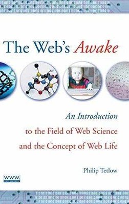 The Web's Awake: An Introduction to - Hardcover, by Tetlow Philip D. - Very Good