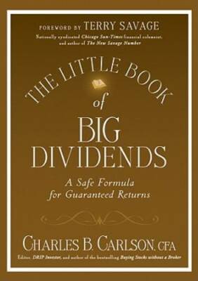 The Little Book of Big Dividends: A Safe Formula for Guaranteed Returns - GOOD