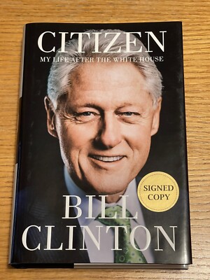 SIGNED Bill Clinton Book Citizen: My Life After the White House 1st Edition NEW