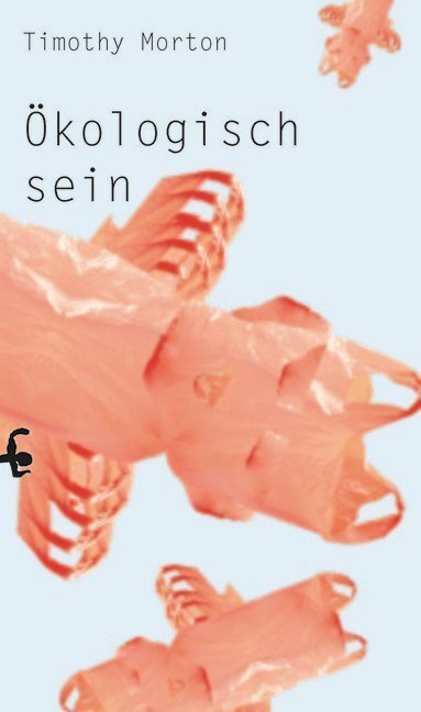 Thumbnail - Ökologisch Sein Von Timothy Morton
