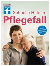Schnelle Hilfe im Pflegefall: Kosten, Organis...