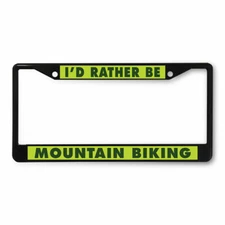 Metal License Plate Frame Vinyl Insert I'D Rather Be Mountain Biking Sports