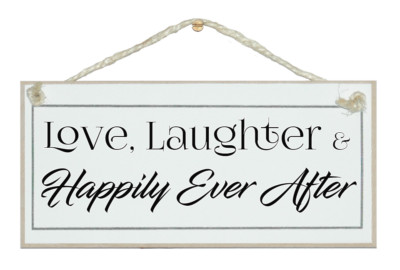 LIEBE, LACHEN, HAPPY EVER AFTER. HUMORVOLLES SHABBY CHIC SCHILD, GEBURTSTAG
