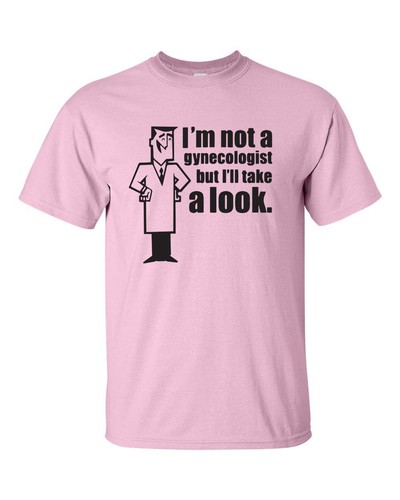 I'm Not a Gynecologist But I'll Take a Look Funny College Men's Tee Shirt 562 - Picture 8 of 36