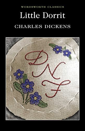 Little Dorrit (Wordsworth Classics)-Charles Dickens, Hablot K. B