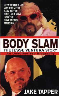 Body Slam: The Jesse Ventura Story - Paperback, by Tapper Jake - Acceptable